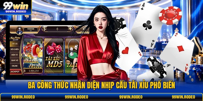Ba công thức nhận diện nhịp cầu tài xỉu phổ biến Ba công thức nhận diện nhịp cầu tài xỉu phổ biến