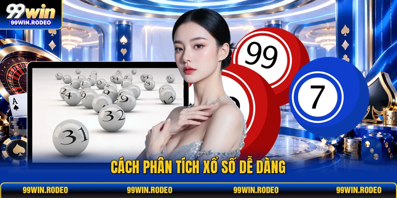 Cách phân tích xổ số dễ dàng Cách phân tích xổ số dễ dàng