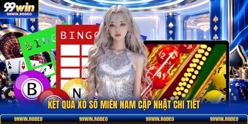 Kết Quả Xổ Số Miền Nam 99WIN - Cập Nhật Nhanh Chuẩn Xác 100%