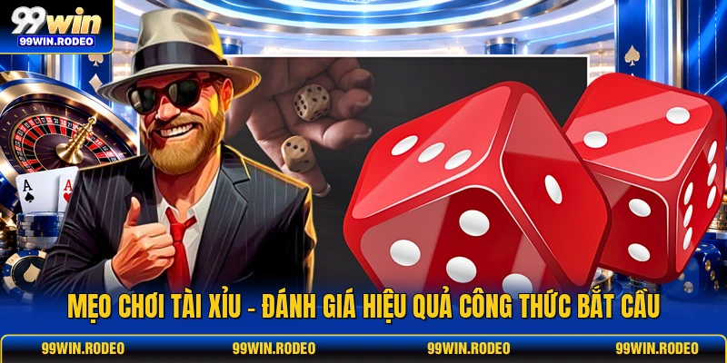 Mẹo Chơi Tài Xỉu - Đánh Giá Hiệu Quả Công Thức Bắt Cầu 1 Mẹo Chơi Tài Xỉu - Đánh Giá Hiệu Quả Công Thức Bắt Cầu