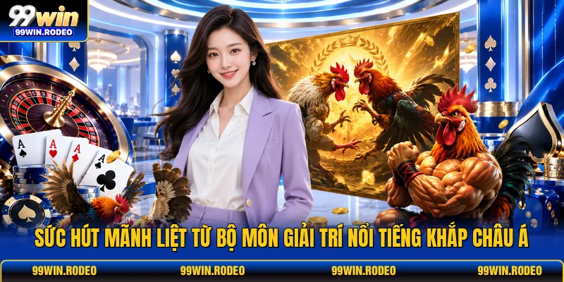Sức hút mãnh liệt từ bộ môn giải trí nổi tiếng khắp châu Á Sức hút mãnh liệt từ bộ môn giải trí nổi tiếng khắp châu Á